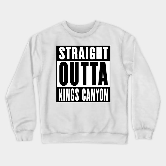 Straight Outta Kings Canyon Crewneck Sweatshirt by rachybattlebot